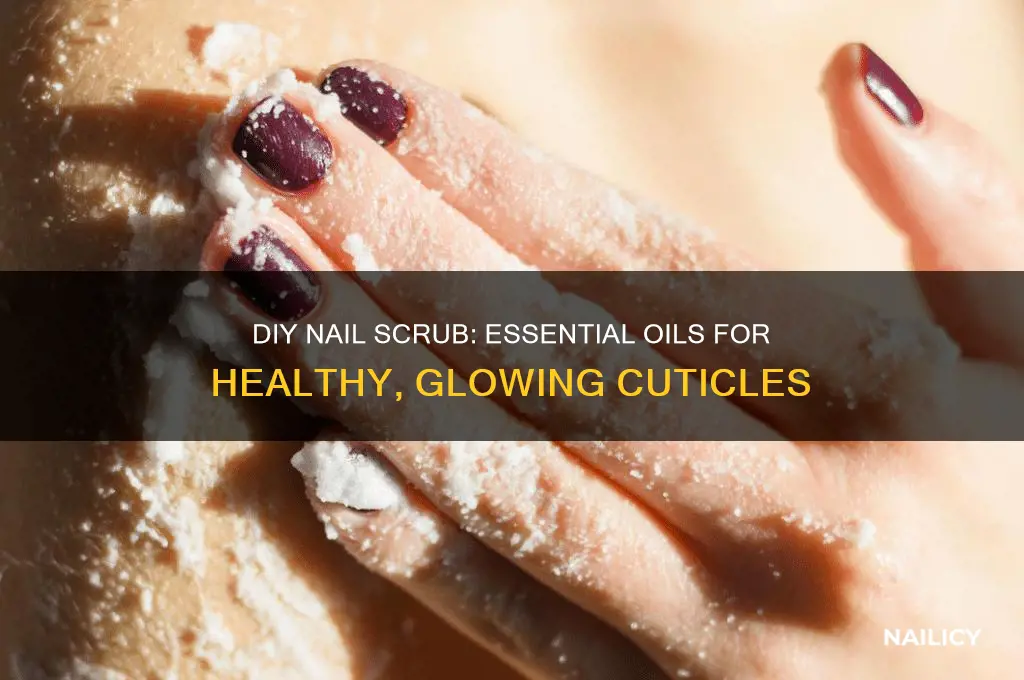 how to make scrub for nails essential oils