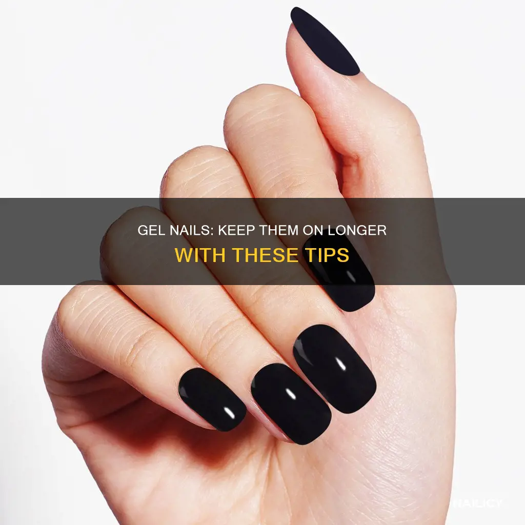 how to make sure gel nails stay on