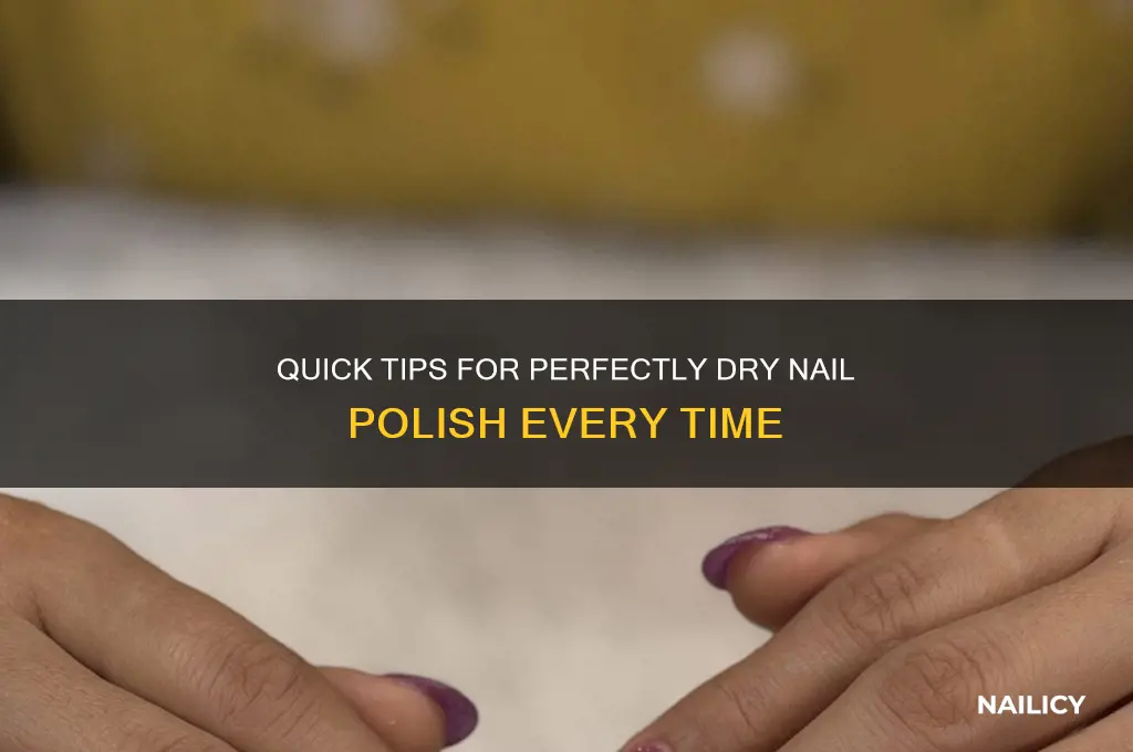how to make sure nail polish is dry