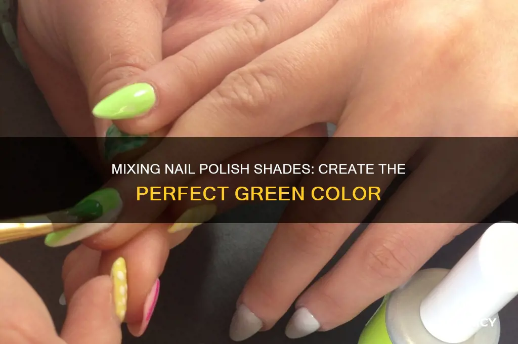 how to make the color green with nail polish