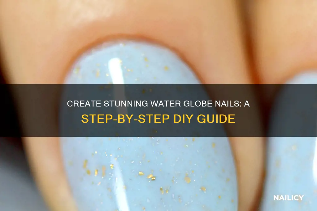 how to make water globe nails