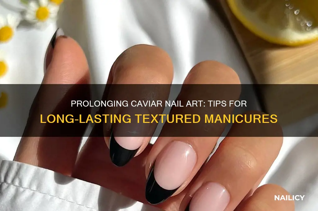 how to make your caviar nails last