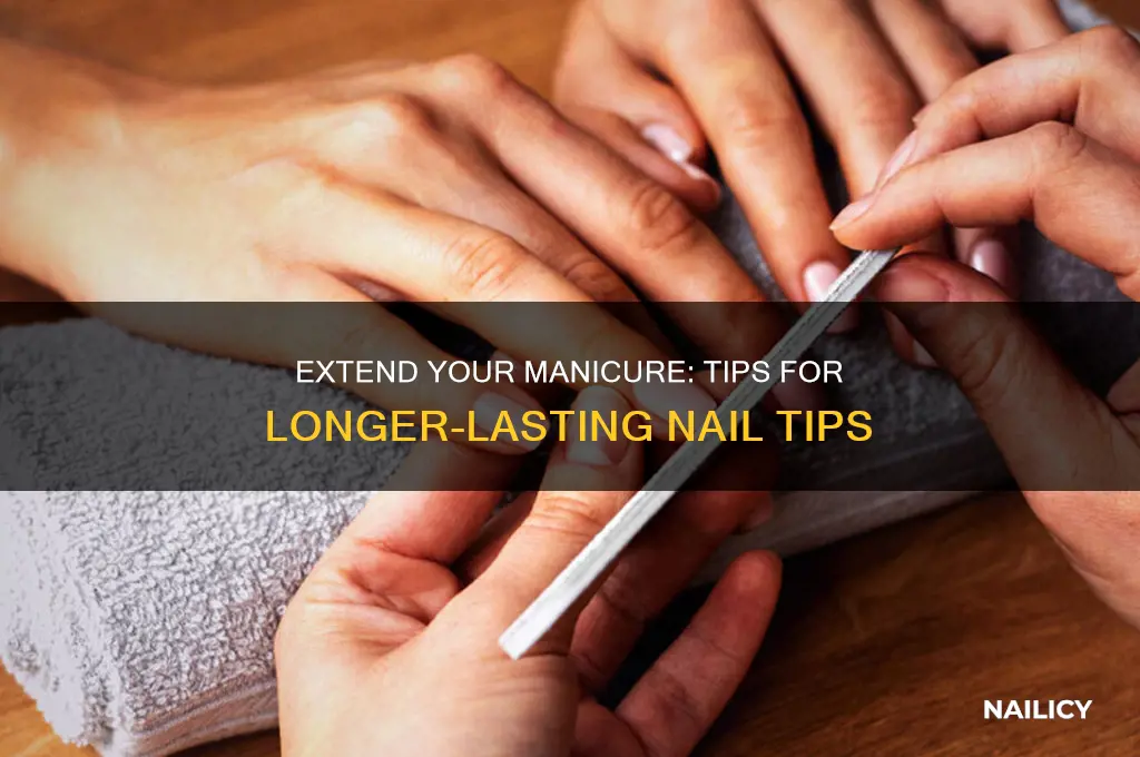 how to make your nail tips last longer