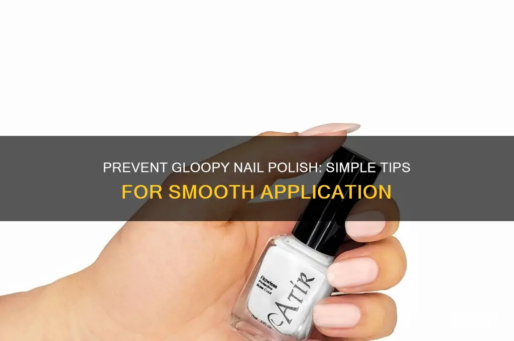 how to make your nail varnish not gloopy