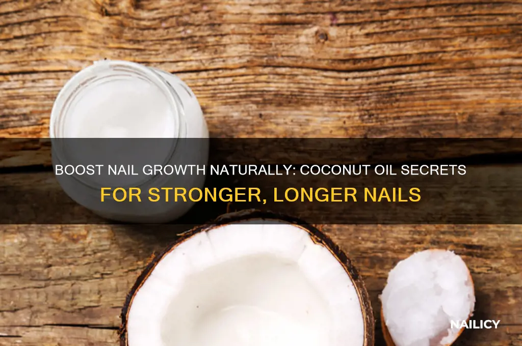 how to make your nails grow faster with coconut oil