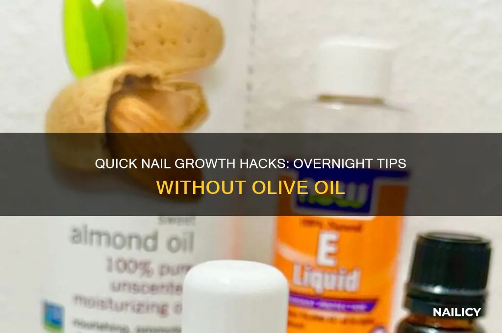 how to make your nails grow overnight without olive oil