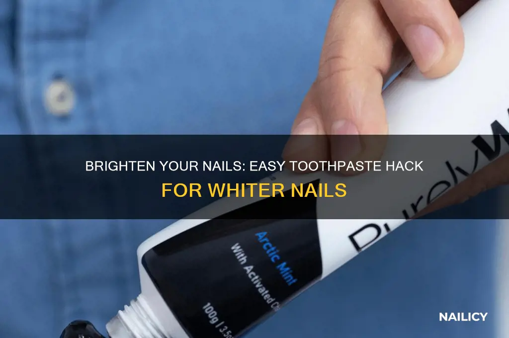 how to make your nails white with toothpaste