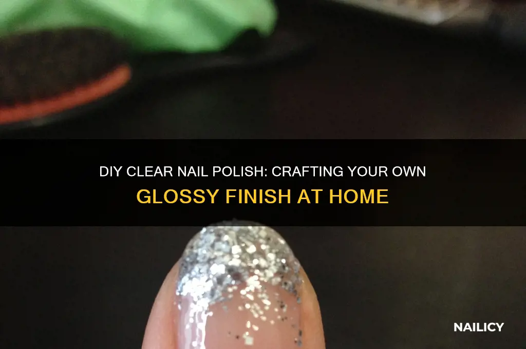 how to make your own clear nail polish from scratch