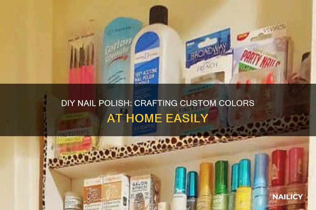 how to make your own nail polishes