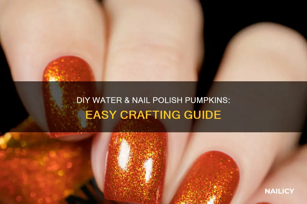 how to makewater & nail polish pumpkins
