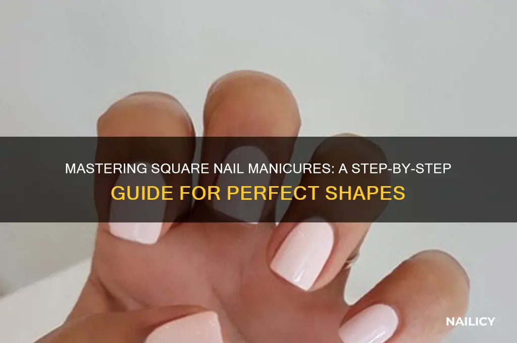 how to manicure nails square