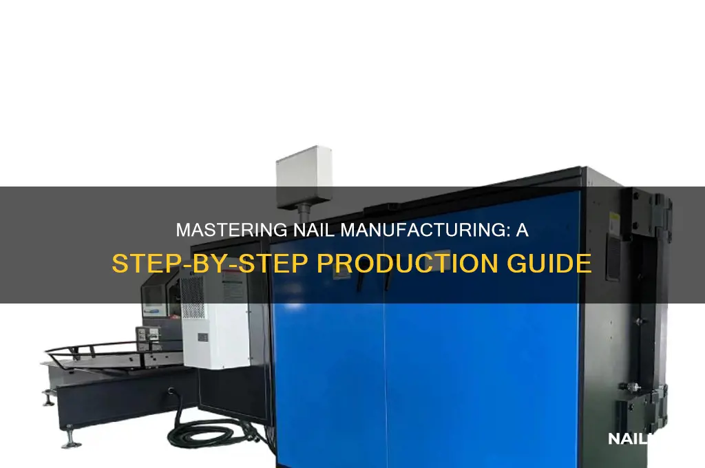 how to manufacture nails
