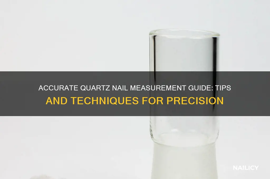 how to measure quartz nails
