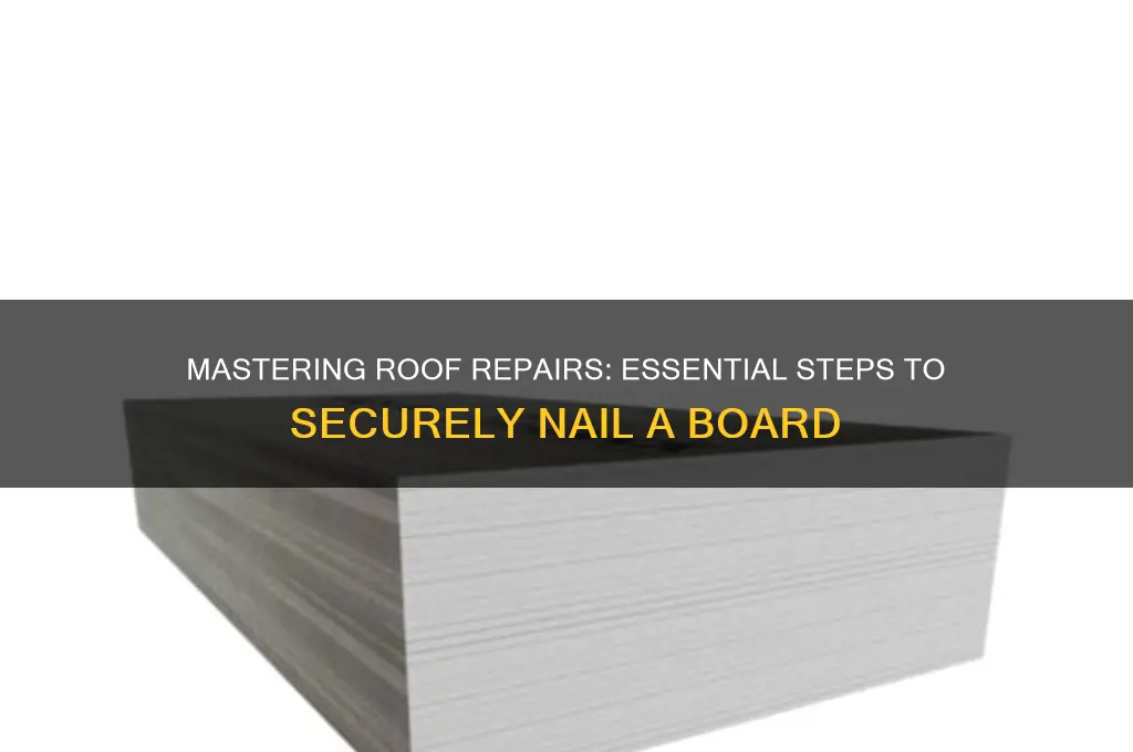how to nail a board to a roof