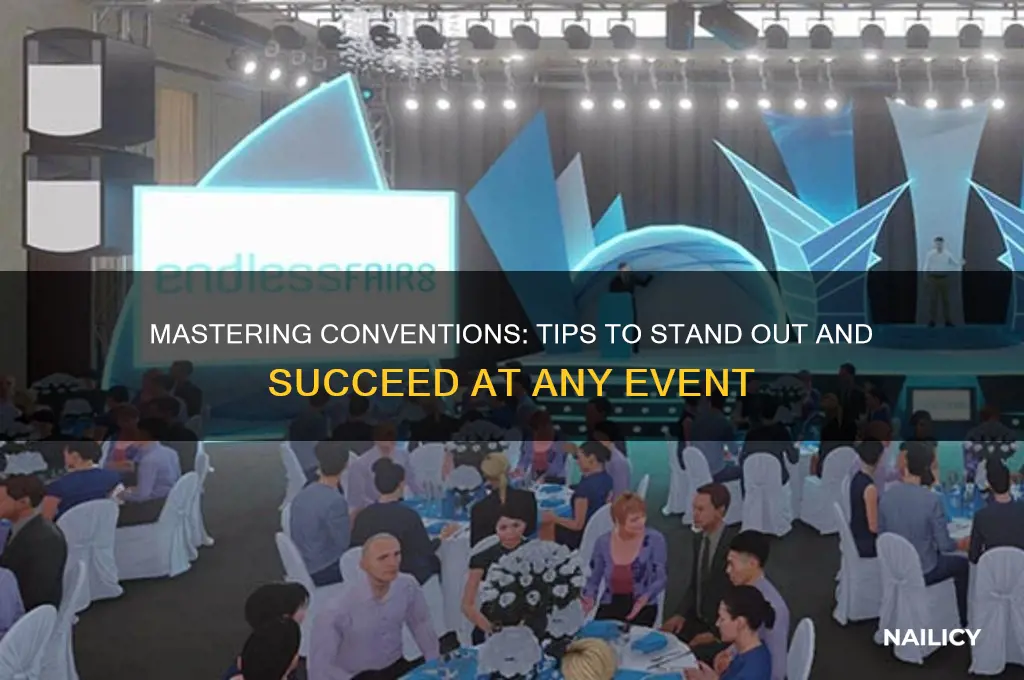 how to nail a convention
