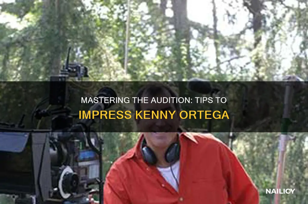 how to nail a kenny ortega audition