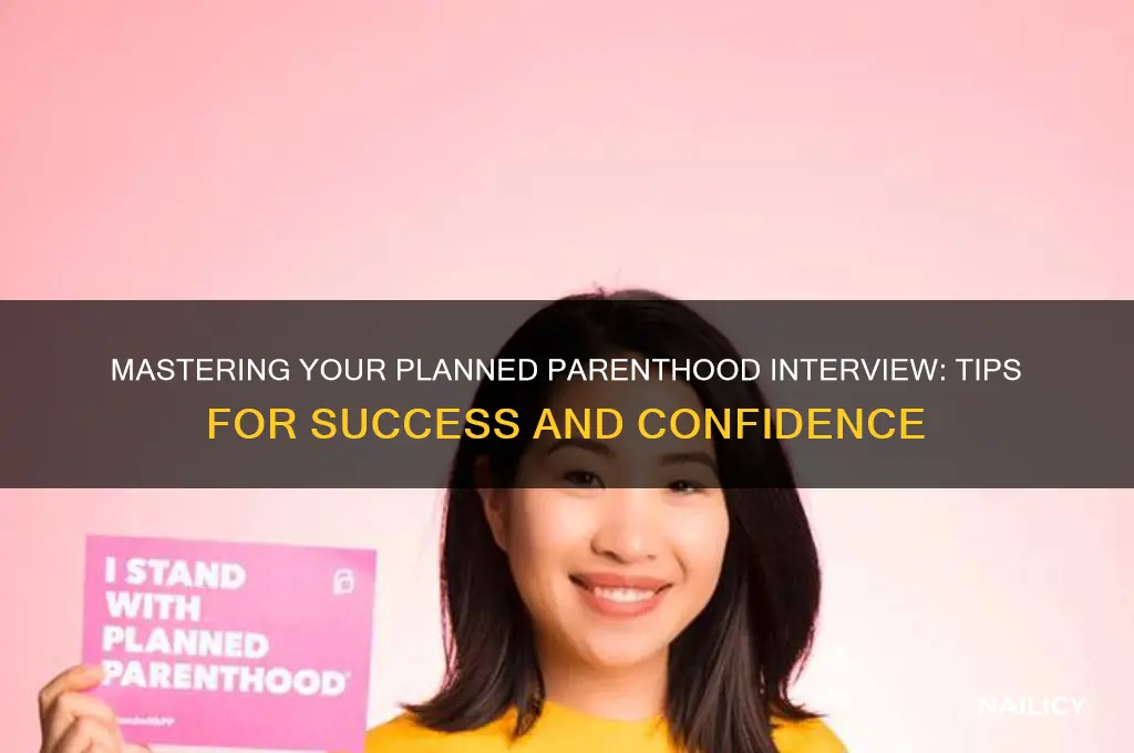 how to nail a planned parenthood interview