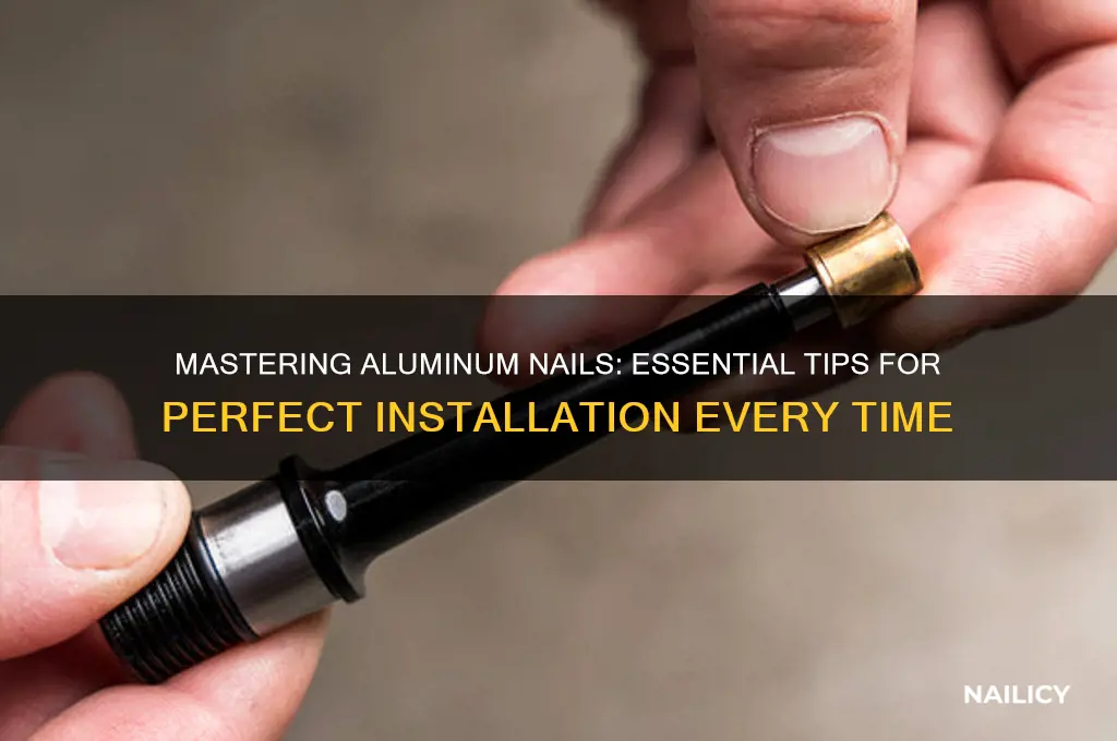 how to nail aluminum nails