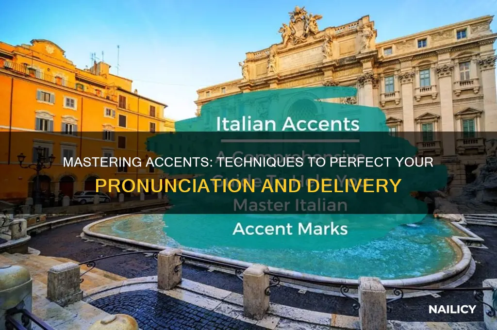 how to nail an accent