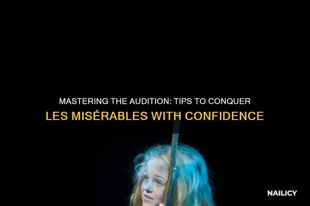 how to nail an audition for les mis