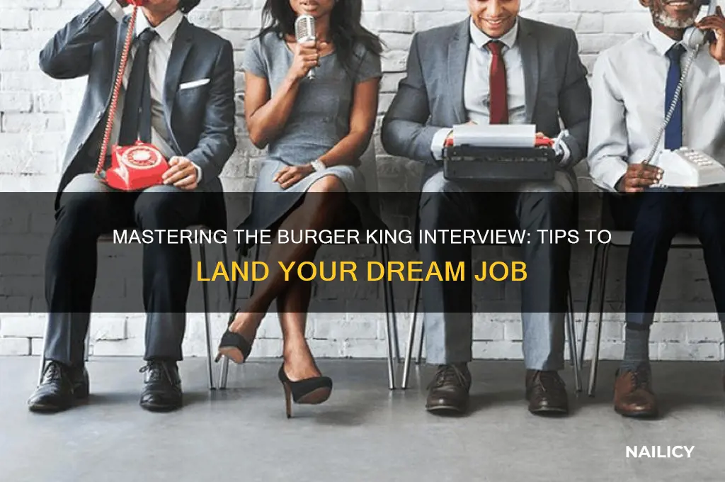 how to nail an interview with burger king