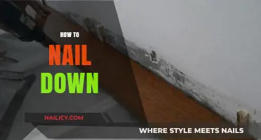 Mastering the Art of Securing: How to Nail Down Effectively