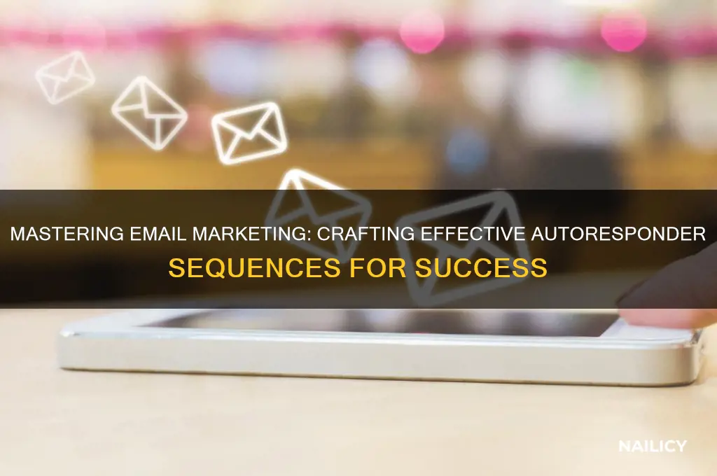 how to nail email marketing autoresponder sequence