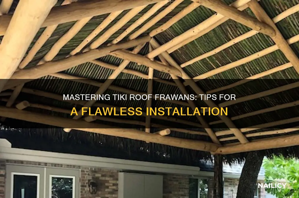 how to nail frawans on a tiki roof