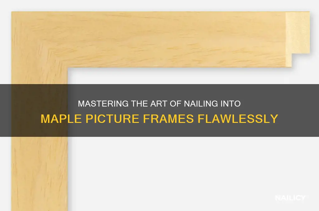 how to nail into maple picture frame