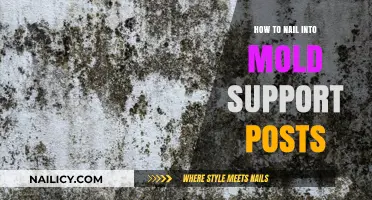 Mastering the Art of Nailing into Mold Support Posts: Tips and Tricks