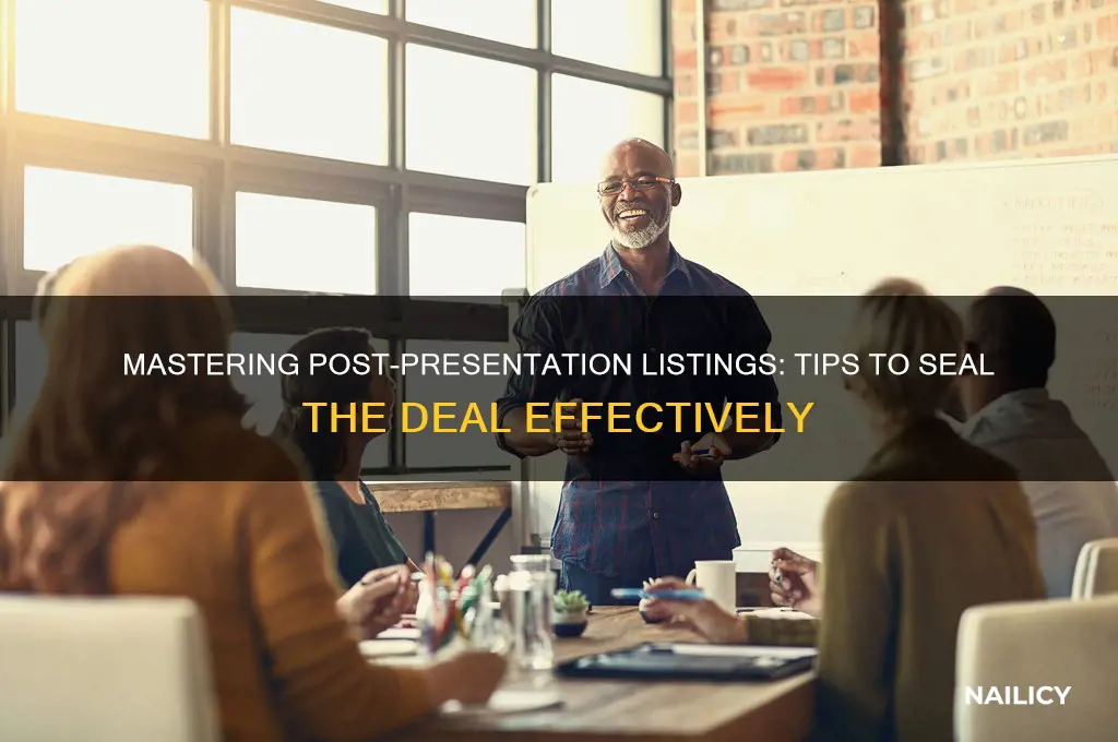 how to nail the listing after presentation