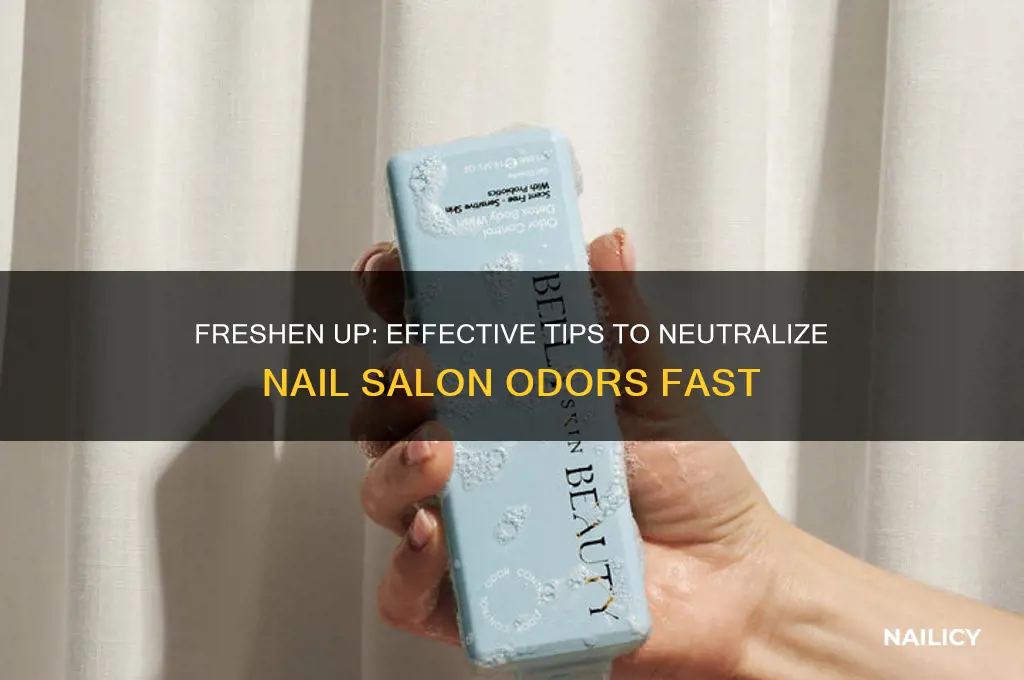 how to neutralize the smell of a nail salon