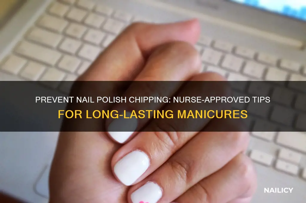 how to not have nail polish chip nurse