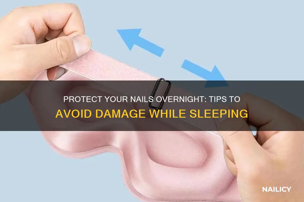 how to not mess up nails while sleeping