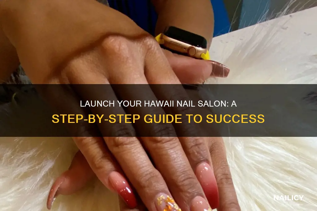 how to open a nail salon in hawaii