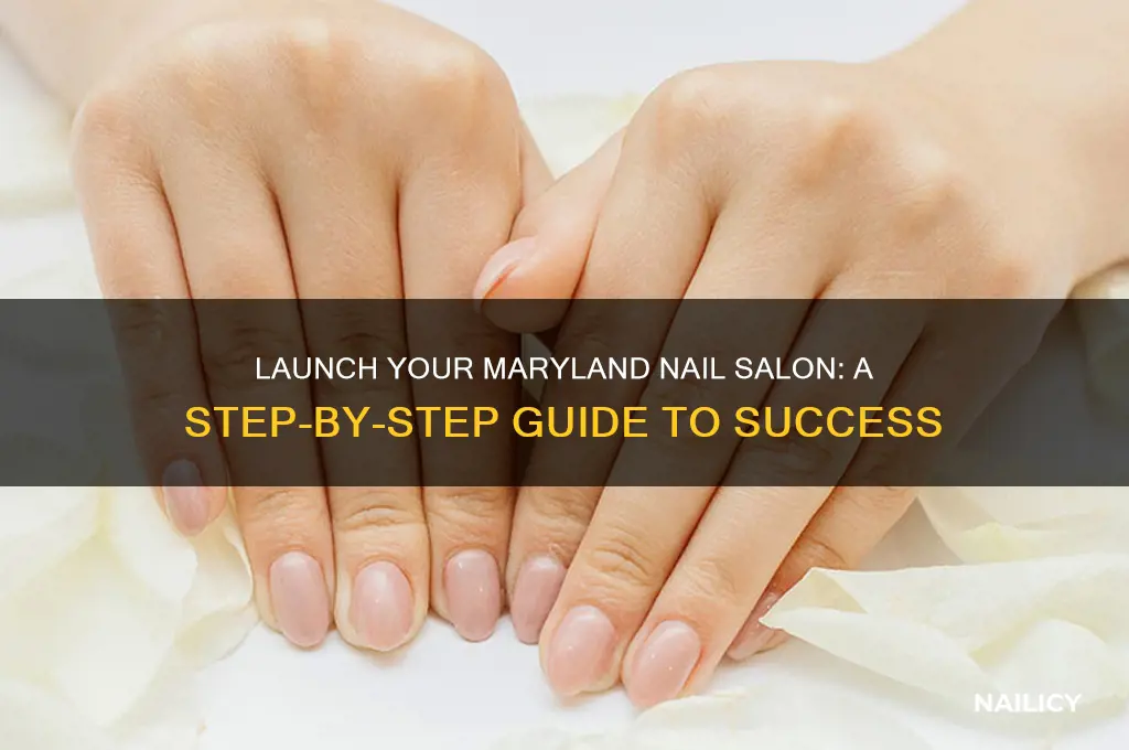 how to open a nail salon in maryland