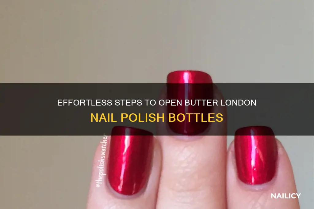 how to open butter london nail polish