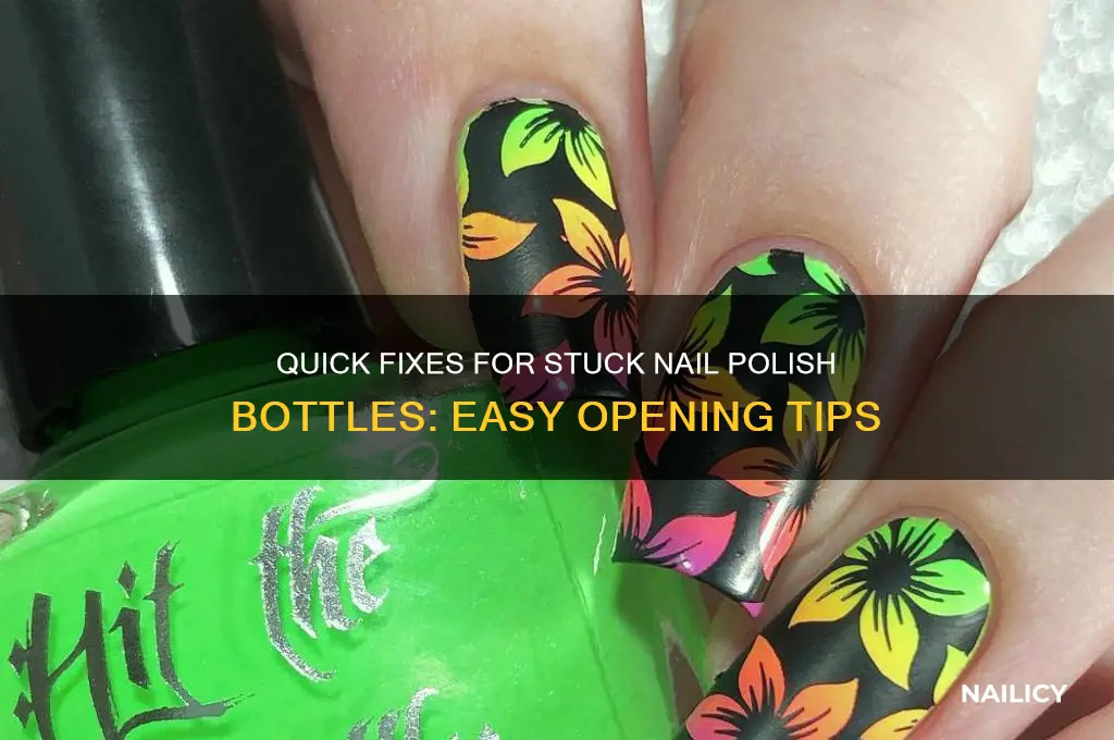 how to open nail polish bottles that are stuck