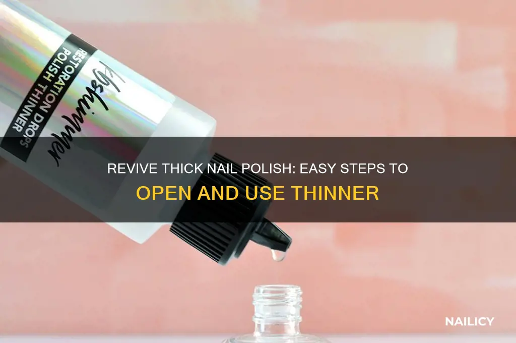 how to open nail polish thinner