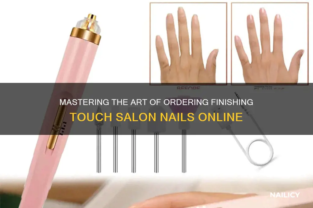how to order finishing touch salon nails