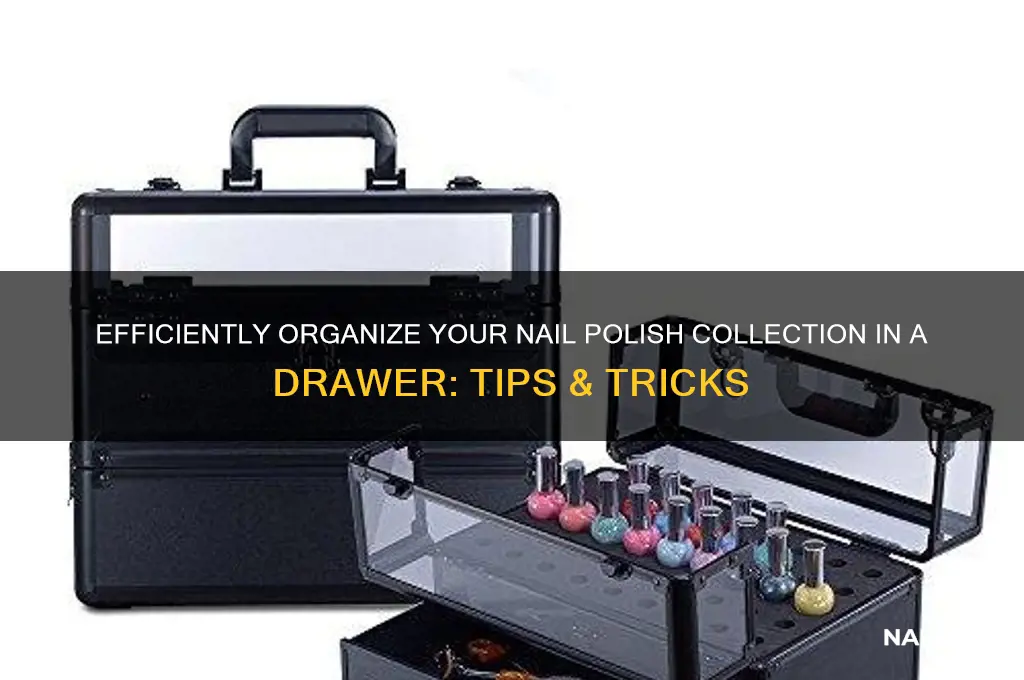 how to organize nail polish in a drawer