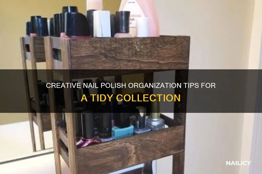 how to organize nail polish