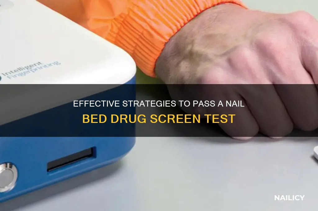how to pass a nail bed drug screen