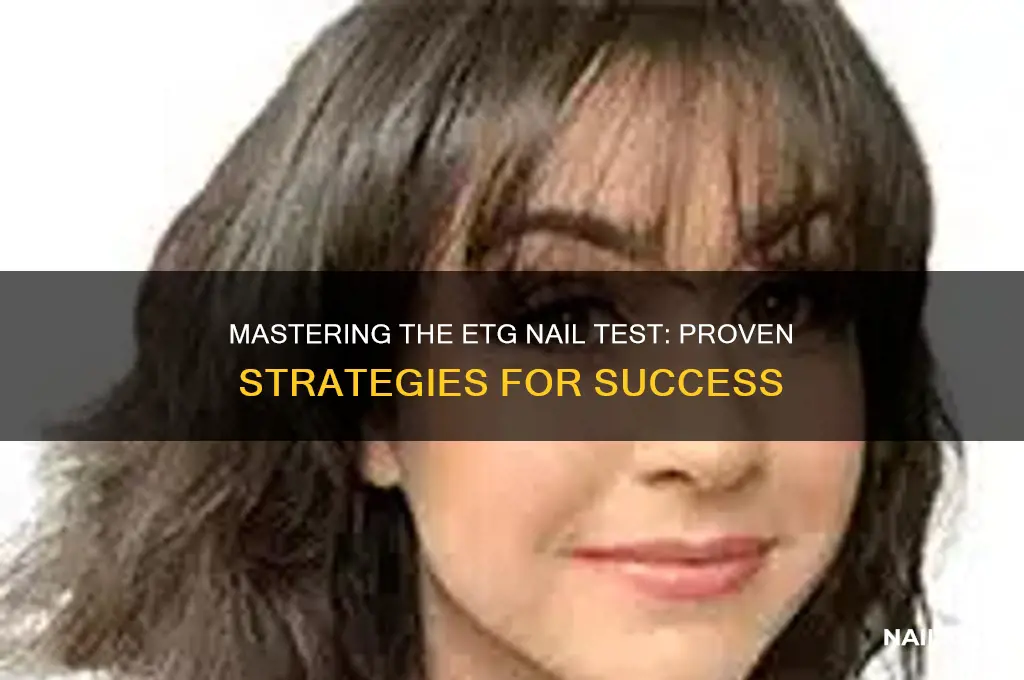how to pass an etg nail test