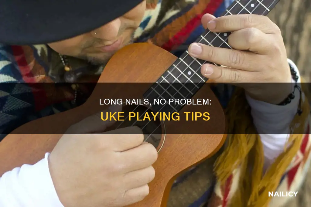 how to play uke with long nails
