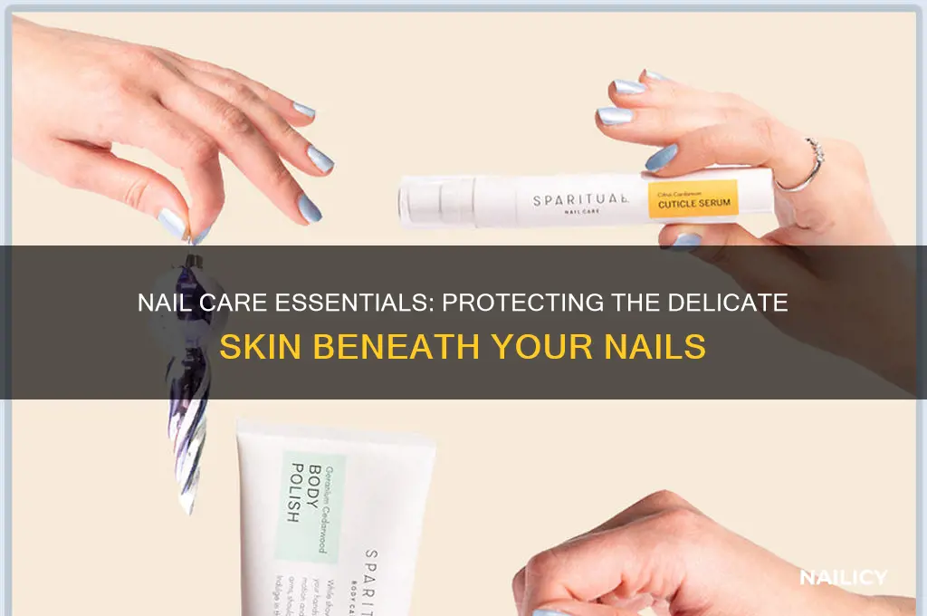 how to potect your skin under your nails