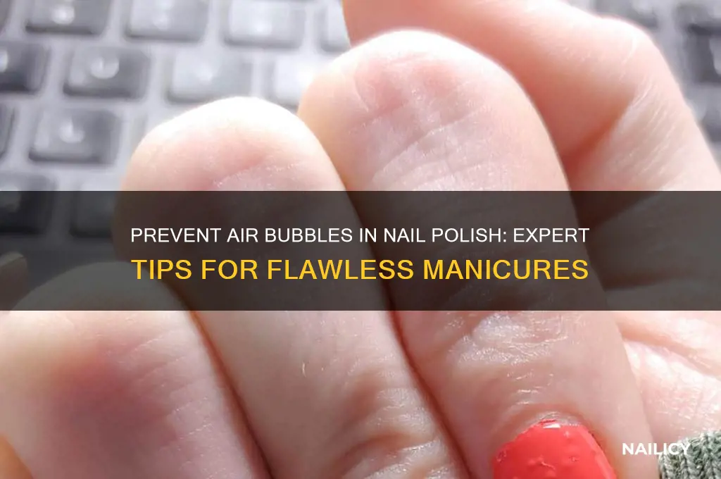 how to prevent air bubbles in nail polsi