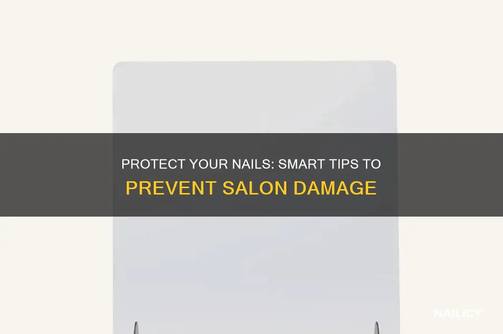 how to prevent damage at the nail salon