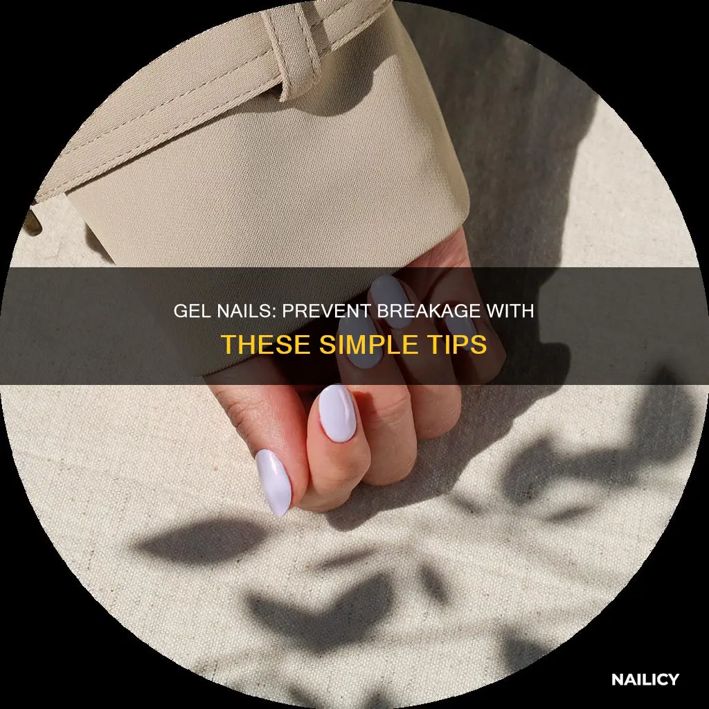 how to prevent gel nails from breaking
