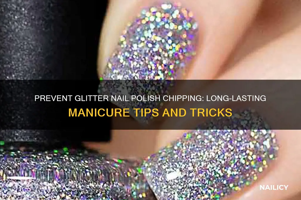 how to prevent glitter nail polish from chipping